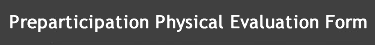 Preparticipation Physical Evaluation Form 